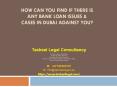How Can You Find If There Is Any Bank Loan Issues & Cases In Dubai Against You? PowerPoint PPT Presentation