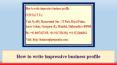 How to write impressive business profile PowerPoint PPT Presentation