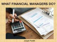 Joseph Fabiilli | What Financial Managers Do?