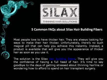 5 Common FAQs about Silax Hair Building Fibers