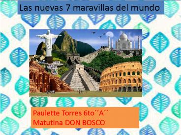 Presentacio de Paulette Torres_7maravillas del mundo