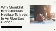 Why Shouldn’t Entrepreneurs Hesitate To Invest In An UberEats Clone? PowerPoint PPT Presentation