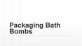Get Attractive Printed Packaging Bath Bombs On Wholesale Rates PowerPoint PPT Presentation