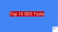 Top 10 SEO Tools PowerPoint PPT Presentation