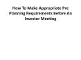 How To Make Appropriate Pre Planning Requirements Before An Investor Meeting PowerPoint PPT Presentation