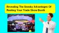 Revealing The Sneaky Advantages Of Renting Your Trade Show Booth PowerPoint PPT Presentation