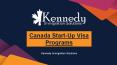 Canada Start Up Visa Programs – Kennedy Immigration PowerPoint PPT Presentation