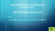 PRESENTACION LAS 7 MARAVILLAS DEL MUNDO MODERNO-RAMIREZ LAGOS