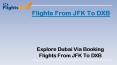 Flights From JFK To DXB PowerPoint PPT Presentation