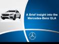 A Brief Insight into the Mercedes-Benz GLA PowerPoint PPT Presentation