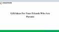 Gift Ideas For Your Friends Who Are Parents