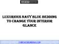 Luxurious Navy Blue Bedding to Change Your Interior Glance PowerPoint PPT Presentation