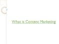 what is content marketing PowerPoint PPT Presentation