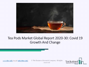 Global Tea Pods Market Opportunities And Strategies To 2030
