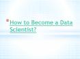 How to Become a Data Scientist? PowerPoint PPT Presentation