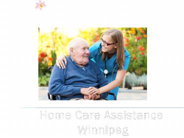 Best caregiver Senior and adult home care in Winnipeg