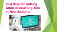 Best Way for Getting Good Accounting Jobs in New Zealand PowerPoint PPT Presentation