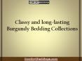 Classy and long-lasting Burgundy Bedding Collections (1) PowerPoint PPT Presentation