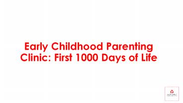 Early Childhood Parenting Clinic: First 1000 Days of Life