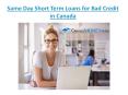 Same Day Short Term Loans for Bad Credit in Canada PowerPoint PPT Presentation