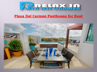 Playa Del Carmen Penthouse for Rent