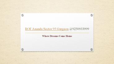 Rof Ananda Affordable Housing Sector 95 Gurgaon @ 9250933999