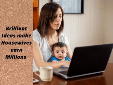 How can a housewife earn money at home