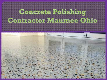 Concrete Polishing Contractor Maumee Ohio