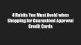 4 Habits You Must Avoid when Shopping for Guaranteed Approval Credit Cards PowerPoint PPT Presentation