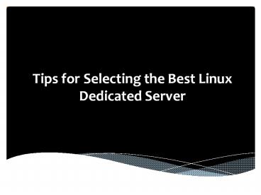 Tips for Selecting the Best Linux Dedicated Server