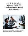 How To Fix WordPress “Updating Failed” And “Publishing Failed” Related Errors/Issues? PowerPoint PPT Presentation