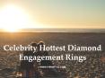 Celebrity Hottest Diamond Engagement Rings - Eternity US PowerPoint PPT Presentation