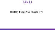 Healthy Foods You Should Try