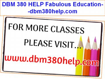 DBM 380 HELP Fabulous Education--dbm380help.com