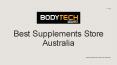 Best Supplements Store Australia - BodyTechSupplement PowerPoint PPT Presentation