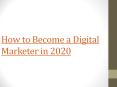 how to become digital marketer in 2020 PowerPoint PPT Presentation