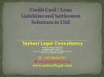 Credit Card / Loan Liabilities and Settlement Solutions in UAE PowerPoint PPT Presentation