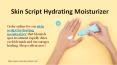 Skin Script Hydrating Moisturizer PowerPoint PPT Presentation