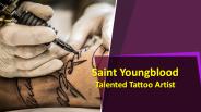 Saint Youngblood Talented Tattoo Artist