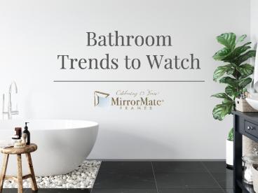 Bathroom Trends to Watch
