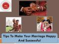 Tips To Make Your Marriage Happy And Successful PowerPoint PPT Presentation