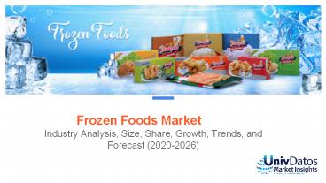 Frozen Food Market- Industry Analysis, Size, Share, Growth, Trends, and Forecast 2020-2026