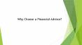 Why Choose a Financial Advisor? PowerPoint PPT Presentation
