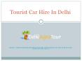 Tourist car hire in Delhi PowerPoint PPT Presentation