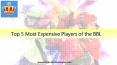 Top 5 Most Expensive Players of the BBL PowerPoint PPT Presentation