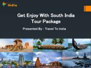 Get Enjoy With South India Tour Package