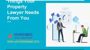 Things Your Property Lawyer Needs From You