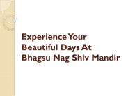 Experience Your Beautiful Days At Bhagsu Nag Shiv Mandir