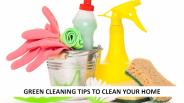 Green Cleaning Tips To Clean Your Home