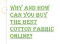 How can you Find the Best Cotton Fabric Which Suits your Need? PowerPoint PPT Presentation